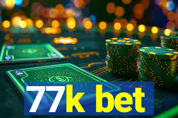 77k bet